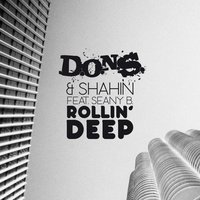 Rollin' Deep - D.O.N.S. & Shahin Moshirian feat. Seany B. & D.O.N.S. & Shahin Moshirian & Seany B.