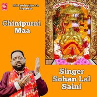 Chintpurni Maa - Sohan Lal Saini