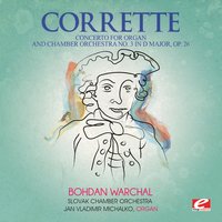 Concerto for Organ and Chamber Orchestra No. 3 in D Major, Op. 26: I. Allegro - Michel Corrette & Slovak Chamber Orchestra & Bohdan Warchal & Ján Vladimír Michalko