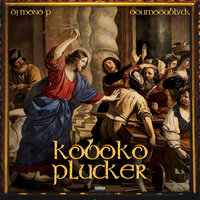 Koboko Plucker - DJ Mono P & Odumodublvck
