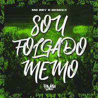 Sou Folgado Memo - Mc Rey & DKmixx