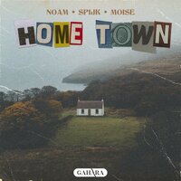 Hometown - Noam & Spijk & MOISE