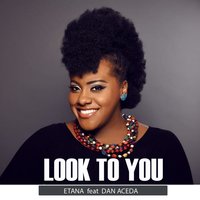 Look to You - Dan Aceda & Etana