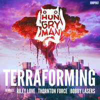 Terraforming - Hungry Man & Riley Love
