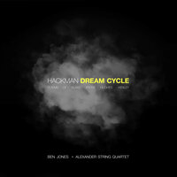 Dream Cycle: IV. Dreams - Ben Jones & Alexander String Quartet