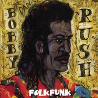 Everybody Wants to Know - Bobby Rush