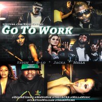 Go To Work (A Capella) - Reign & Milla & The Jacka & D-Lo