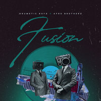 Fusion - Drumetic Boyz & Afro Brotherz