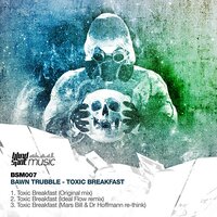 Toxic Breakfast - Bawn Trubble & Ideal Flow