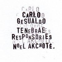 Tenebrae Responsories for Holy Saturday: Jerusalem, surge - Noël Akchoté & Джезуальдо да Веноза