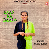 Kaan Ka Baala - Nonu Rana