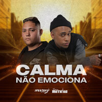 Mega Funk Calma Não Emociona - Dj Mathias oficial & MC Andynho Ramos