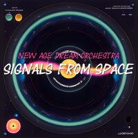 Signals from Space (Pt. 11) - New Age Dream Orchestra