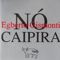 Sertao Brasileiro - Egberto Gismonti