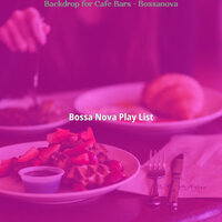 Mind-blowing Moods for Beachside Cafes - Bossa Nova Play List