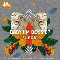 Baby I'm a Boss - FlexB & Gorillowz