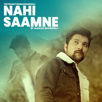 Nahi Saamne - Manan Bhardwaj