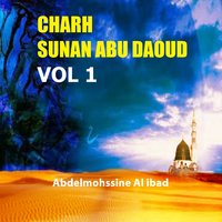 Charh Sunan Abu Daoud, Pt.9 - Abdelmohssine Al ibad