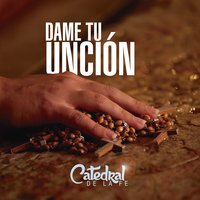 Aceite de Tu Espiritu - Catedral De la Fe