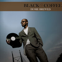 Never Saw You Coming - Black Coffee & Tsepo Tshola