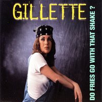 Do Fries Go With That Shake - Gillette & Charlie Babie