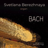 Liebster Jesu, wir sind hier, BWV 731 - Svetlana Berezhnaya & Johann Sebastian Bach