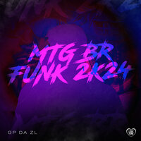 Mtg Br Funk 2K24 - GP DA ZL & Love Funk