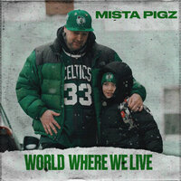 World Where We Live - Mista Pigz