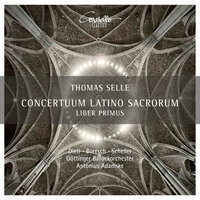 Concertuum Latino Sacrorum - Liber Primus: Ecce nunc benedicite - Kerstin Dietl & Benjamin Boresch & Janno Scheller & Göttinger Barockorchester & Antonius Adamske & Jenny Westman