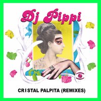Cristal Palpita - DJ Pippi