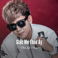 Giấc Mơ Thuở Ấy - Đinh Kiến Phong