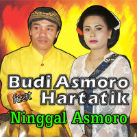 Ninggal Asmoro - Budi Asmoro & Hartatik