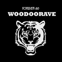 Woodoorave - Forever 80