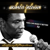 Two Can Make It Better - Orlando Johnson