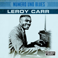 Big Four Blues - Leroy Carr
