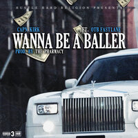 Wanna Be a Baller - Capn Kirk & OTB Fastlane