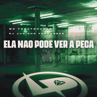 Ela Não Pode Ver a Peça - MC TCHUTCHUCÃO & Dj Juninho Fernandez