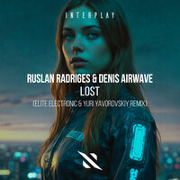 Lost - Ruslan Radriges & Denis Airwave