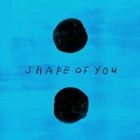 Shape of You - Ed Sheeran & Galantis