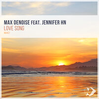 Love Song - Max Denoise & Jennifer Hn