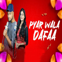 Pyar Wala Dafaa - Kundal K Chhura & Arpita