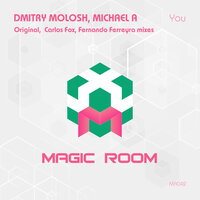You - Dmitry Molosh & Michael A & Fernando Ferreyra