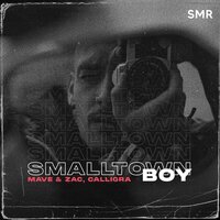 Smalltown Boy - Mave & Zac & Calligra