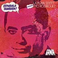 Yo Soy Tu Dolor De Cabeza - La Playa Sextet & Tito Rodríguez