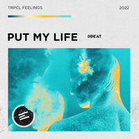 Put My Life - 3Beat