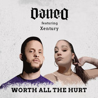 Worth All the Hurt - Dan-e-o & Xentury & Dan-e-o feat. Xentury