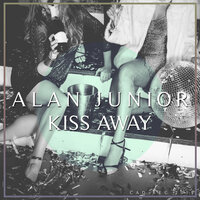 Kiss Away - Alan Junior & Disco Pride