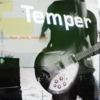 New place, new face - Temper