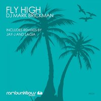 Fly High - DJ Mark Brickman & JAY J