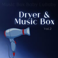 Children's Relaxation - Dryer Sound (Loopable) - Music Box Baby Lullaby